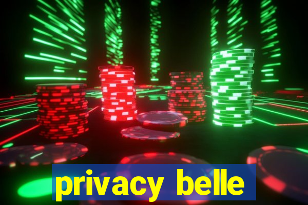 privacy belle